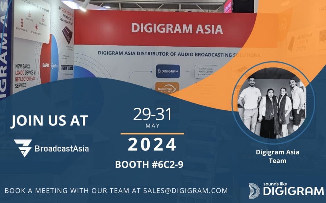 Digigram is exhibiting at Broadcast Asia in Singapore